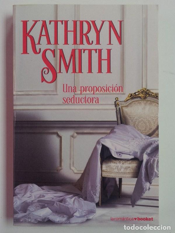 Libros: Una proposici&oacute;n seductora - Smith, Kathryn - Foto 1