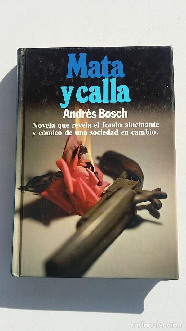 Libros: Mata y calla - Andres Bosch - Foto 1