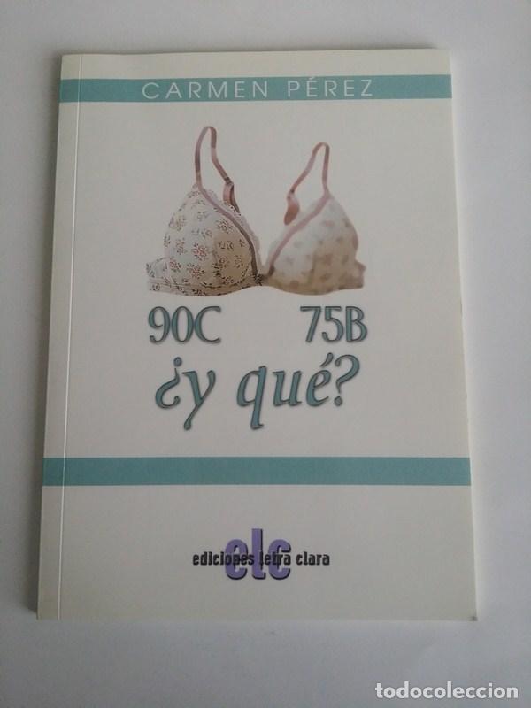 Libros: 90c 75b &iquest;Y que? - Carmen Perez - Foto 1