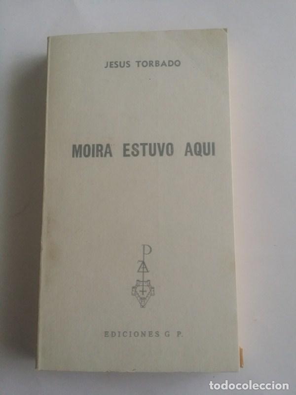 Libros: Moira estuvo aqu&iacute; - Jesus Torbado - Foto 1
