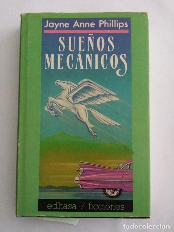 Libros: Sue&ntilde;os mecanicos - Jayne Anne Phillips - Foto 1