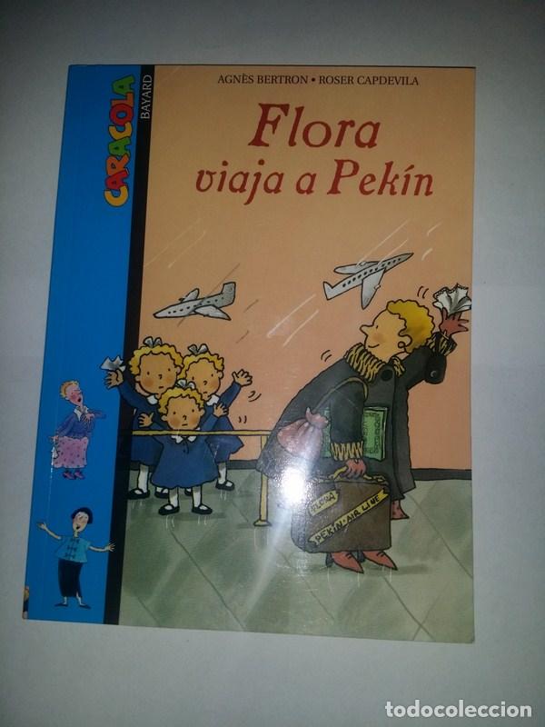Libros: Flora viaja a Pekin - Agnes Bertron. Roser Capdevila - Foto 1