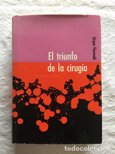 Libros: El triunfo de la cirug&iacute;a - J&uuml;rgen Thorwald - Foto 1