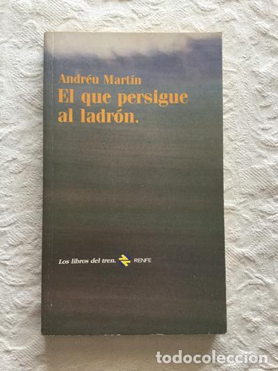Libros: El que persigue al ladr&oacute;n - Andr&eacute;u Mart&iacute;n - Foto 1
