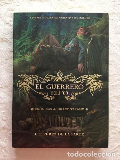 Libros: El guerrero Elfo - F.P. P&eacute;rez de la Parte - Foto 1