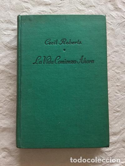 Libros: La vida comienza ahora - Cecil Roberts - Foto 1