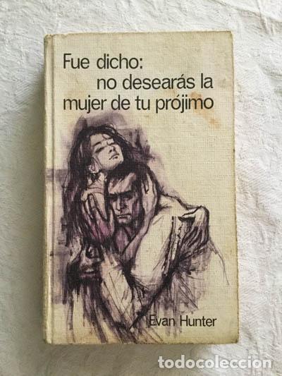 Libros: Fue dicho: no desear&aacute;s la mujer de tu pr&oacute;jimo - Evan Hunter - Foto 1