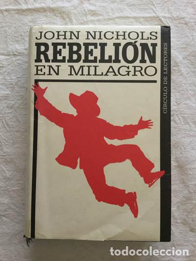 Libros: Rebeli&oacute;n en milagro - John Nichols - Foto 1
