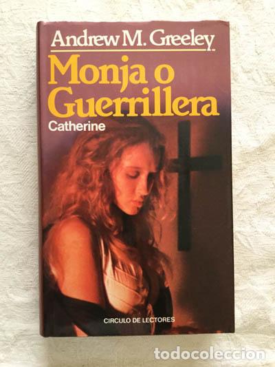 Libros: Monja y guerrillera. Catherine - Andrew M. Greeley - Foto 1