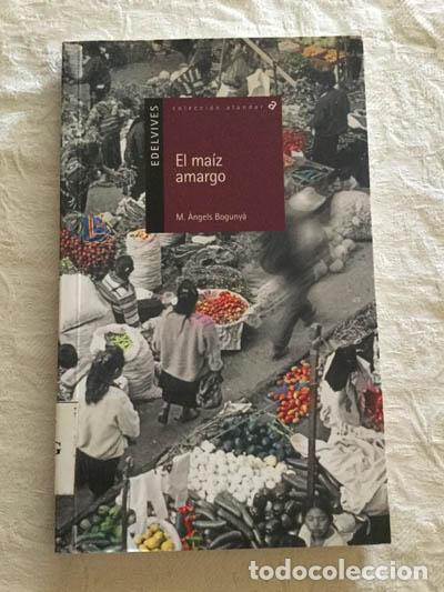 Libros: El ma&iacute;z amargo - M. &Aacute;ngels Boguny&aacute; - Foto 1