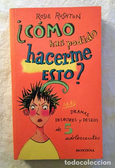 Libros: &iquest;C&oacute;mo has podido hacerme esto? - Rosie Rushton - Foto 1