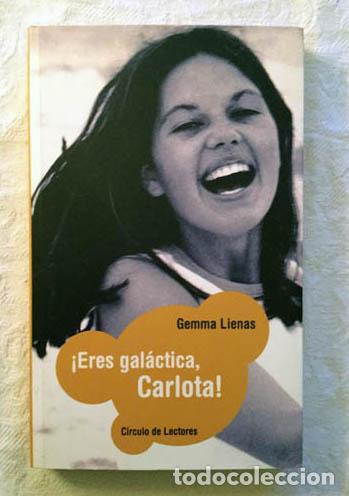 Libros: &iexcl;Eres gal&aacute;ctica, Carlota! - Gemma Lienas - Foto 1