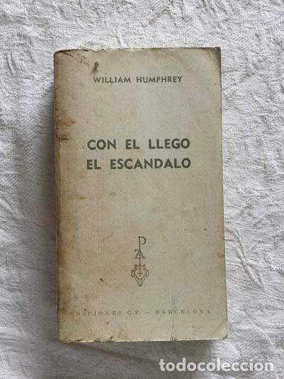 Libros: Con el lleg&oacute; el escandalo - William Humphrey - Foto 1