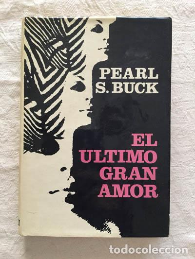 Libros: El &uacute;ltimo gran amor - Pearl S. Buck - Foto 1
