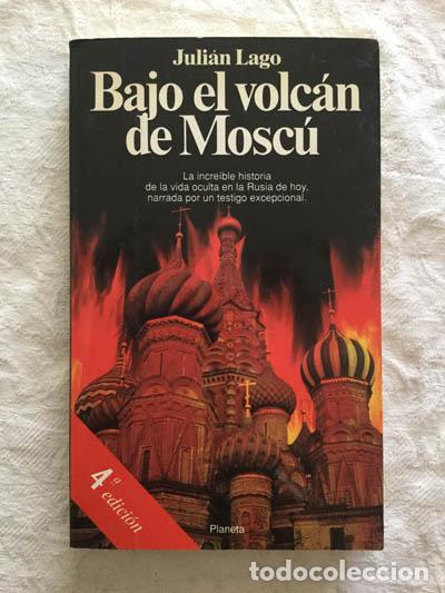 Libros: Bajo el volc&aacute;n de Mosc&uacute; - Juli&aacute;n Lago - Foto 1