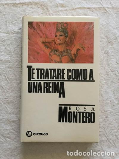 Libros: Te tratar&eacute; como a una reina - Rosa Montero - Foto 1