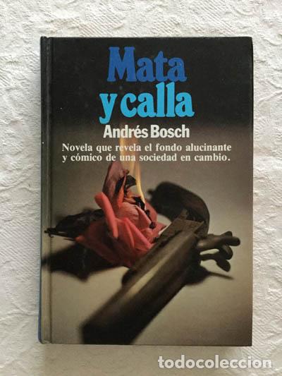 Libros: Mata y calla - Andr&eacute;s Bosch - Foto 1