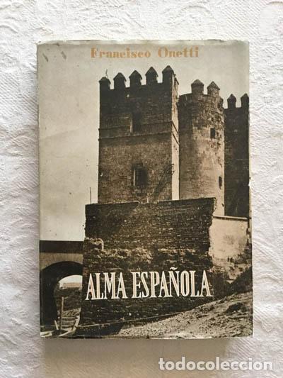 Libros: Alma espa&ntilde;ola - Francisco Onetti - Foto 1