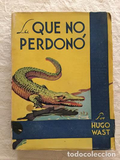 Libros: La que no perdon&oacute; - Hugo Wast - Foto 1