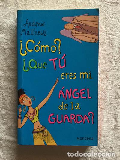 Libros: &iquest;C&oacute;mo? &iquest;qu&eacute; t&uacute; eres mi &aacute;ngel de la guarda? - Andrew Matthews - Foto 1