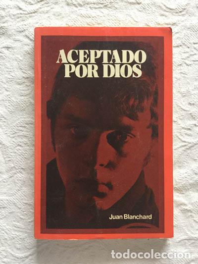 Libros: Aceptado por Dios - Juan Blanchard