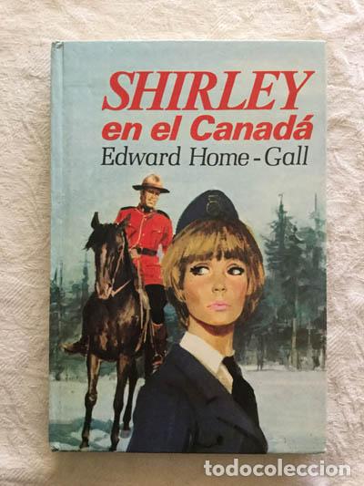 Libros: Shirley en el Canad&aacute; - Edward Home-Gall - Foto 1