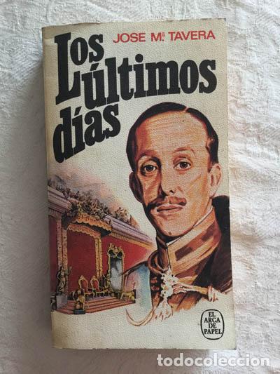 Libros: Los &uacute;ltimos d&iacute;as - Jos&eacute; M&ordf; Tavera - Foto 1
