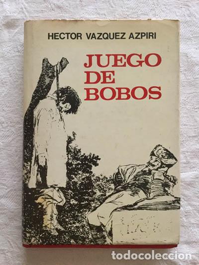 Libros: Juego de bobos - H&eacute;ctor V&aacute;zquez Azpiri - Foto 1