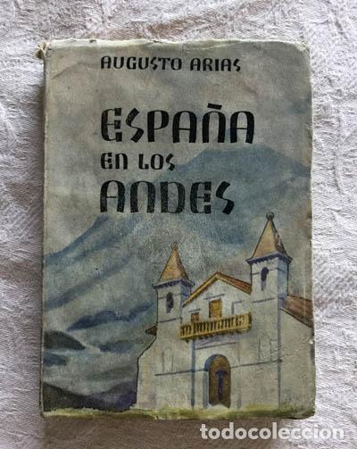 Libros: Espa&ntilde;a en los Andes - Augusto Arias - Foto 1
