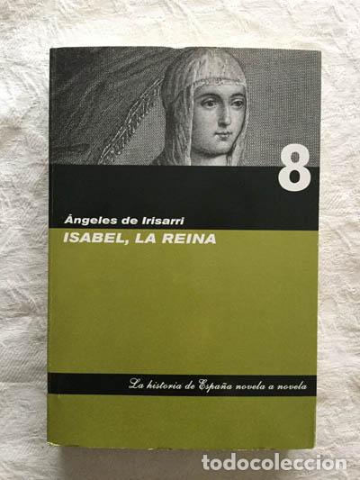 Libros: Isabel, la reina - &Aacute;ngeles de Irisarri - Foto 1