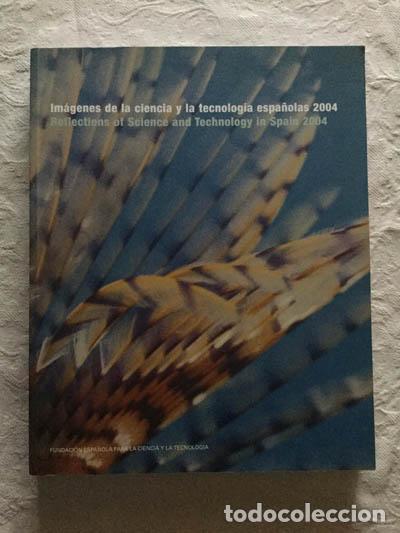 Libros: Im&aacute;genes de la ciencia y la tecnolog&iacute;a espa&ntilde;olas 2004 - Foto 1