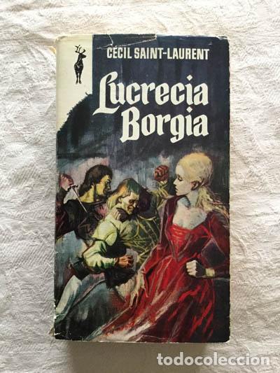 Libros: Lucrecia Borgia - Cecil Saint-Laurent - Foto 1
