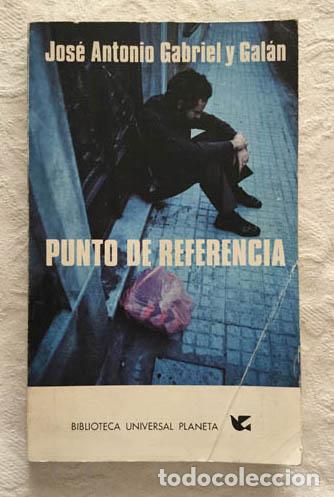 Libros: Punto de referencia - Jos&eacute; Antonio Gabriel Gal&aacute;n - Foto 1