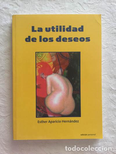 Libros: La utilidad de los deseos - Esther Aparicio Hern&aacute;ndez - Foto 1