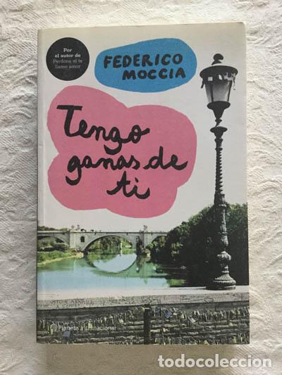 Libros: Tengo ganas de ti - Federico Moccia - Foto 1