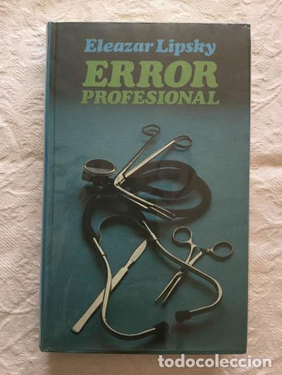 Libros: Error profesional - Eleazar Lipsky - Foto 1