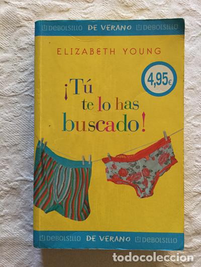 Libros: &iexcl;T&uacute; te lo has buscado! - Elizabeth Young - Foto 1