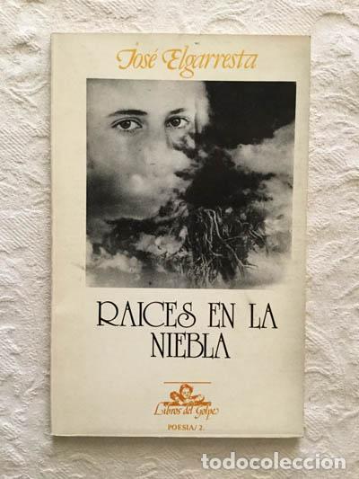 Libros: Ra&iacute;ces en la niebla - Jos&eacute; Elgarresta - Foto 1