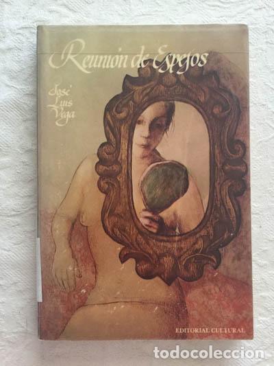 Libros: Reuni&oacute;n de espejos - Jos&eacute; Luis Vega - Foto 1