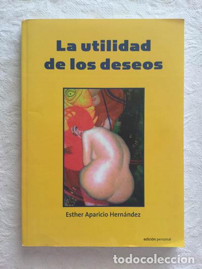 Libros: La utilidad de los deseos - Esther Aparicio Hern&aacute;ndez - Foto 1