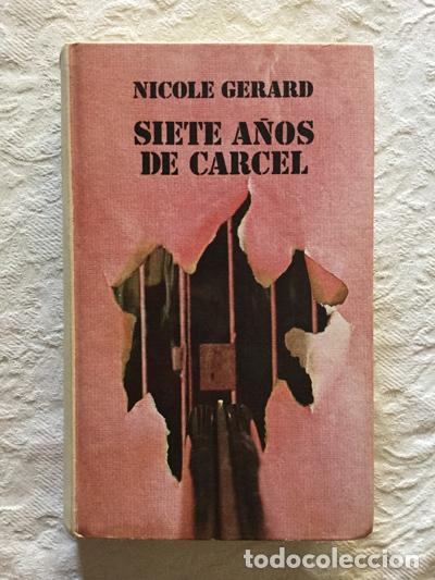 Libros: Siete a&ntilde;os de c&aacute;rcel - Nicole Gerard - Foto 1