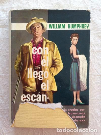 Libros: Con &eacute;l lleg&oacute; el escandalo - William Humphrey - Foto 1