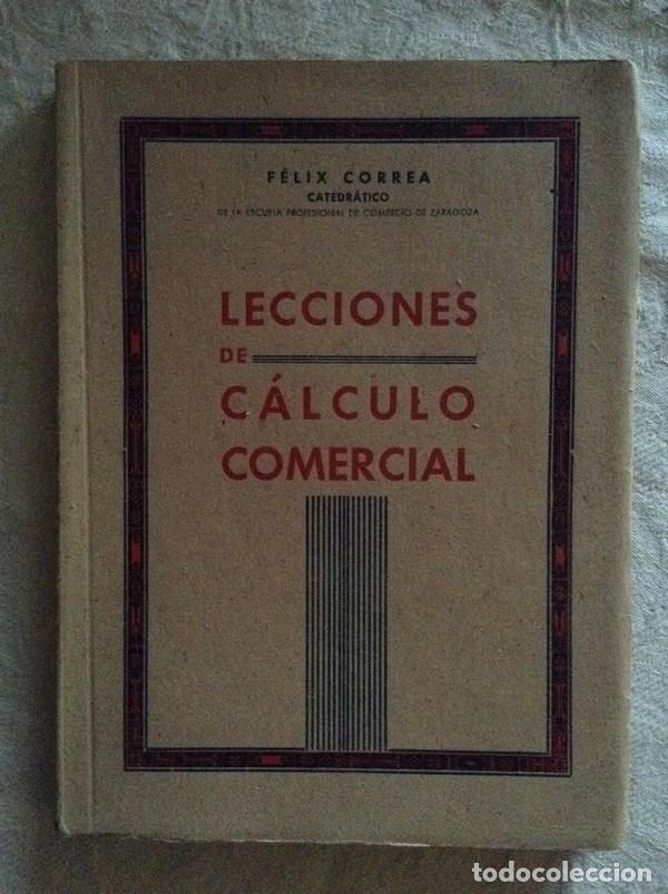 Libros: Lecciones de c&aacute;lculo comercial - F&eacute;lix Correa - Foto 1