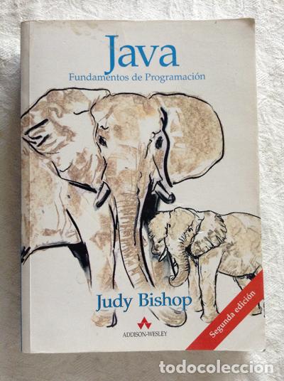 Libros: Java. Fundamentos de programaci&oacute;n - Judy Bishop - Foto 1