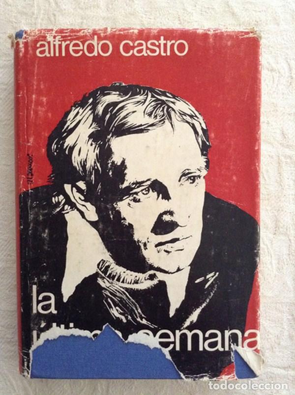 Libros: La &uacute;ltima semana - Alfredo Castro - Foto 1