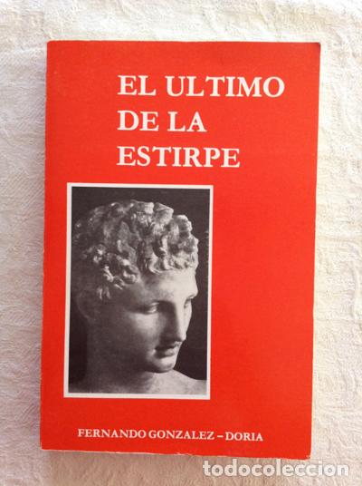 Libros: El &uacute;ltimo de la estirpe - Fernando Gonz&aacute;lez-Doria - Foto 1