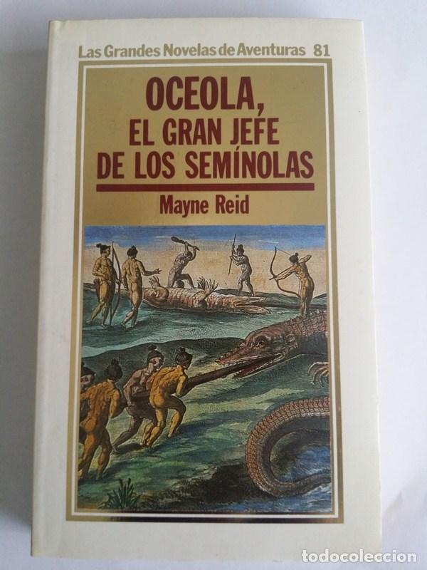 Libros: Oceola, El Gran jefe de los seminolas - Mayne Reid - Foto 1