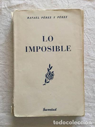 Libros: Lo imposible - Rafael P&eacute;rez P&eacute;rez - Foto 1