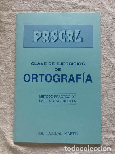 Libros: Clave de ejercicios de ortograf&iacute;a - Jos&eacute; Pascual Mart&iacute;n - Foto 1