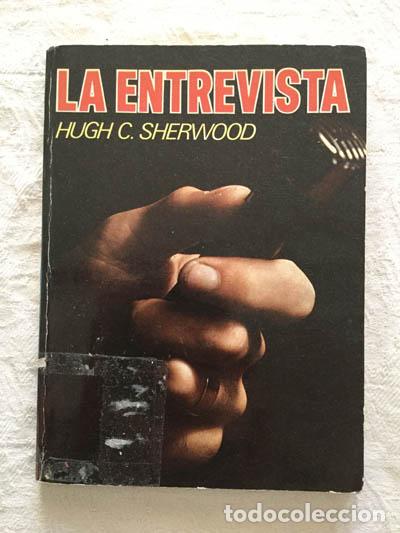 Libros: La entrevista - Hugh C. Sherwood - Foto 1